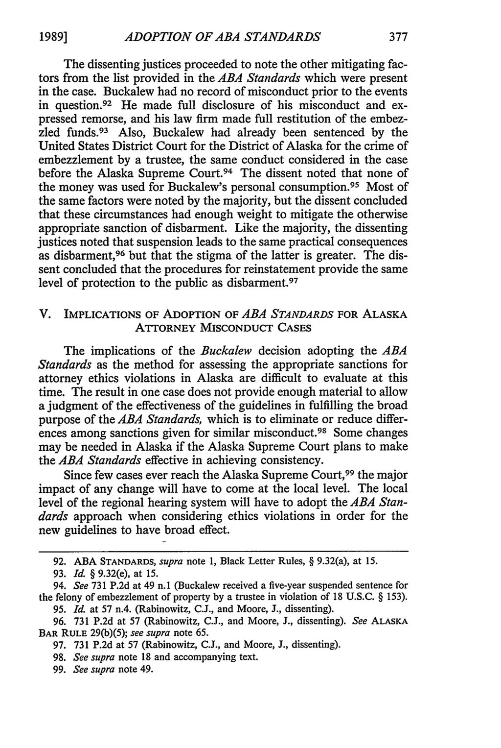 1989] ADOPTION OF ABA STANDARDS The dissenting justices proceeded to note the other mitigating factors from the list provided in the ABA Standards which were present in the case.