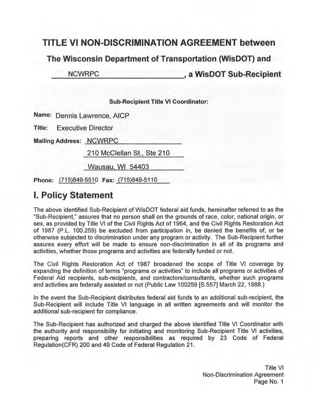 TITLE VI NON-DISCRIMINATION AGREEMENT between The Wisconsin Department of Transportation (WisDOT) and N_C_W_R_P_C, a WisDOT Sub-Recipient Name: Dennis Lawrence, AICP Sub-Recipient Coordinator: Title: