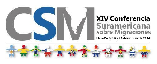 XIV SOUTH AMERICAN CONFERENCE ON MIGRATION LIMA DECLARATION MIGRATION AND INCLUSION: A CHALLENGE FOR SOUTH AMERICAN INTEGRATION The XIV South American Conference on Migration (SACM) was held on