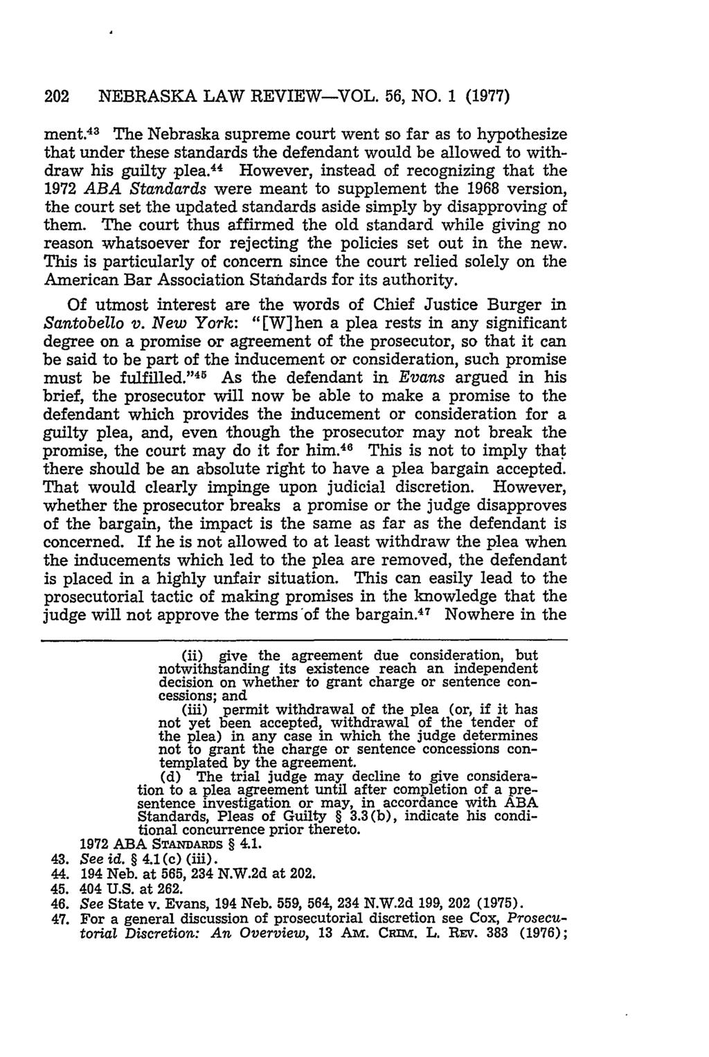 202 NEBRASKA LAW REVIEW-VOL. 56, NO. 1 (1977) ment. 43 The Nebraska supreme court went so far as to hypothesize that under these standards the defendant would be allowed to withdraw his guilty plea.