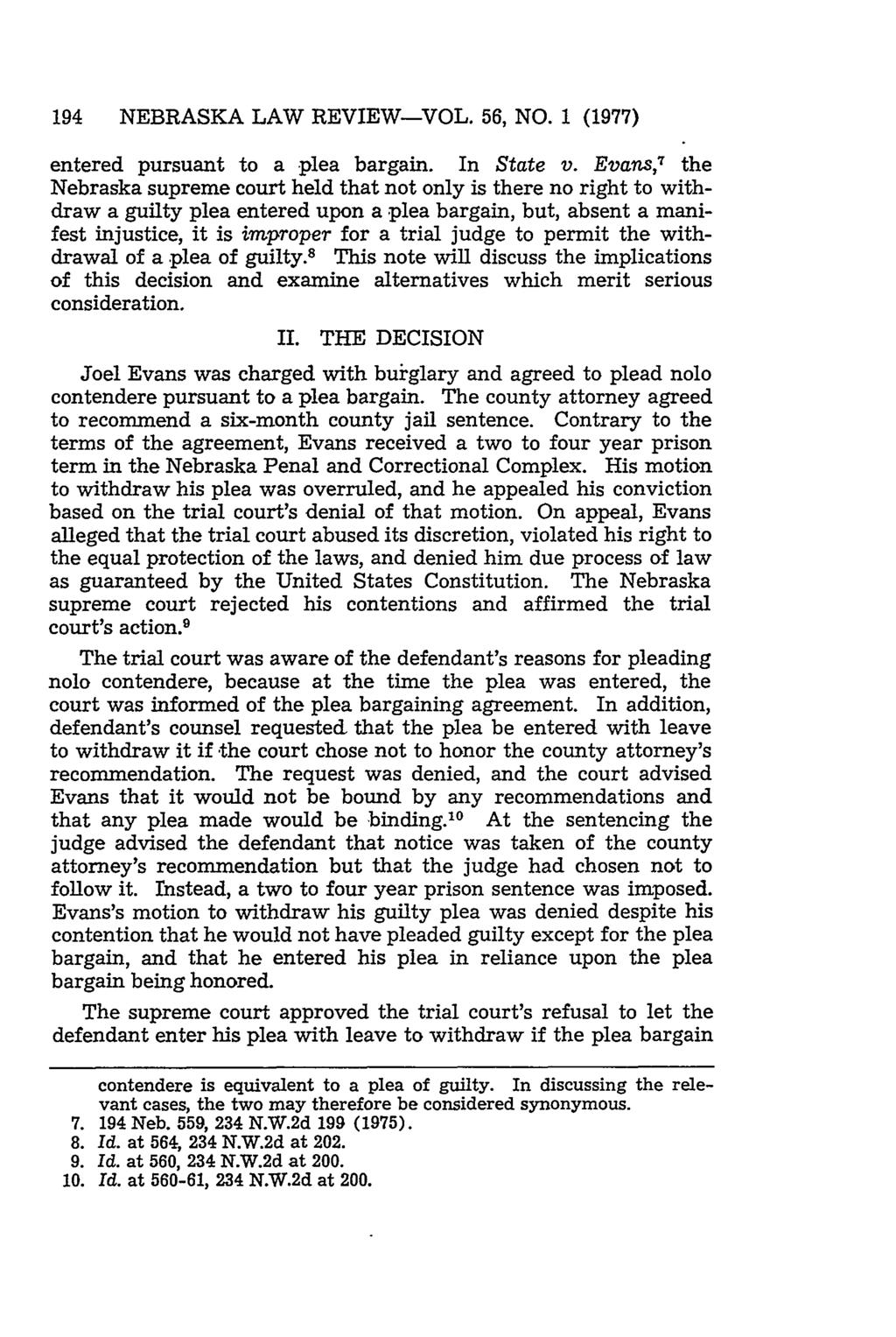 194 NEBRASKA LAW REVIEW-VOL. 56, NO. 1 (1977) entered pursuant to a plea bargain. In State v.