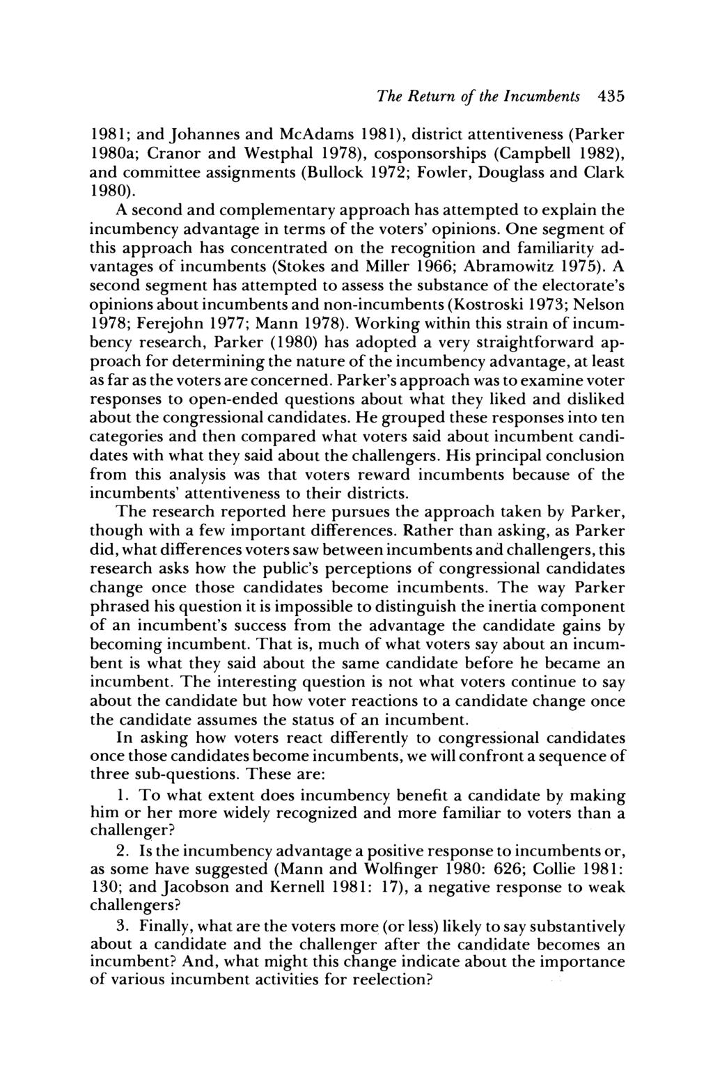 The Return of the Incumbents 435 1981; and Johannes and McAdams 1981), district attentiveness (Parker 1980a; Cranor and Westphal 1978), cosponsorships (Campbell 1982), and committee assignments