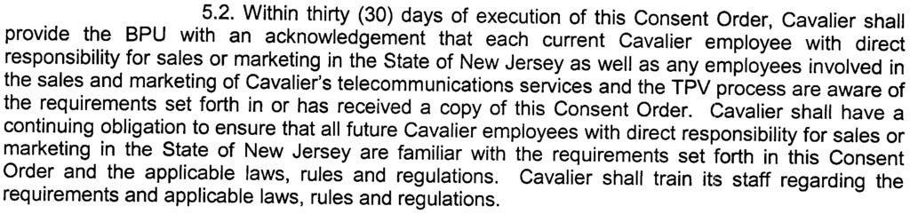 5.1. Provide the Board with a valid proof of its authorization to switch a complainant's telephone service to Cavalier and a valid proof for each service sold to complainant within thirty (30 days of