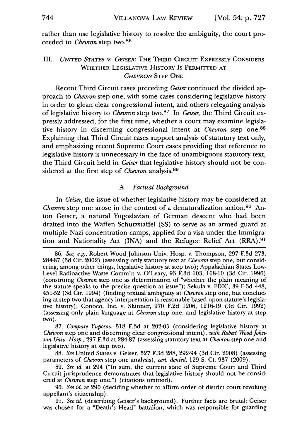 Villanova VILLANOVA Law Review, Vol. LAW 54, Iss. REVIEW 5 [2009], Art. 2 [Vol. 54: p. 727 rather than use legislative history to resolve the ambiguity, the court proceeded to Chevron step two.
