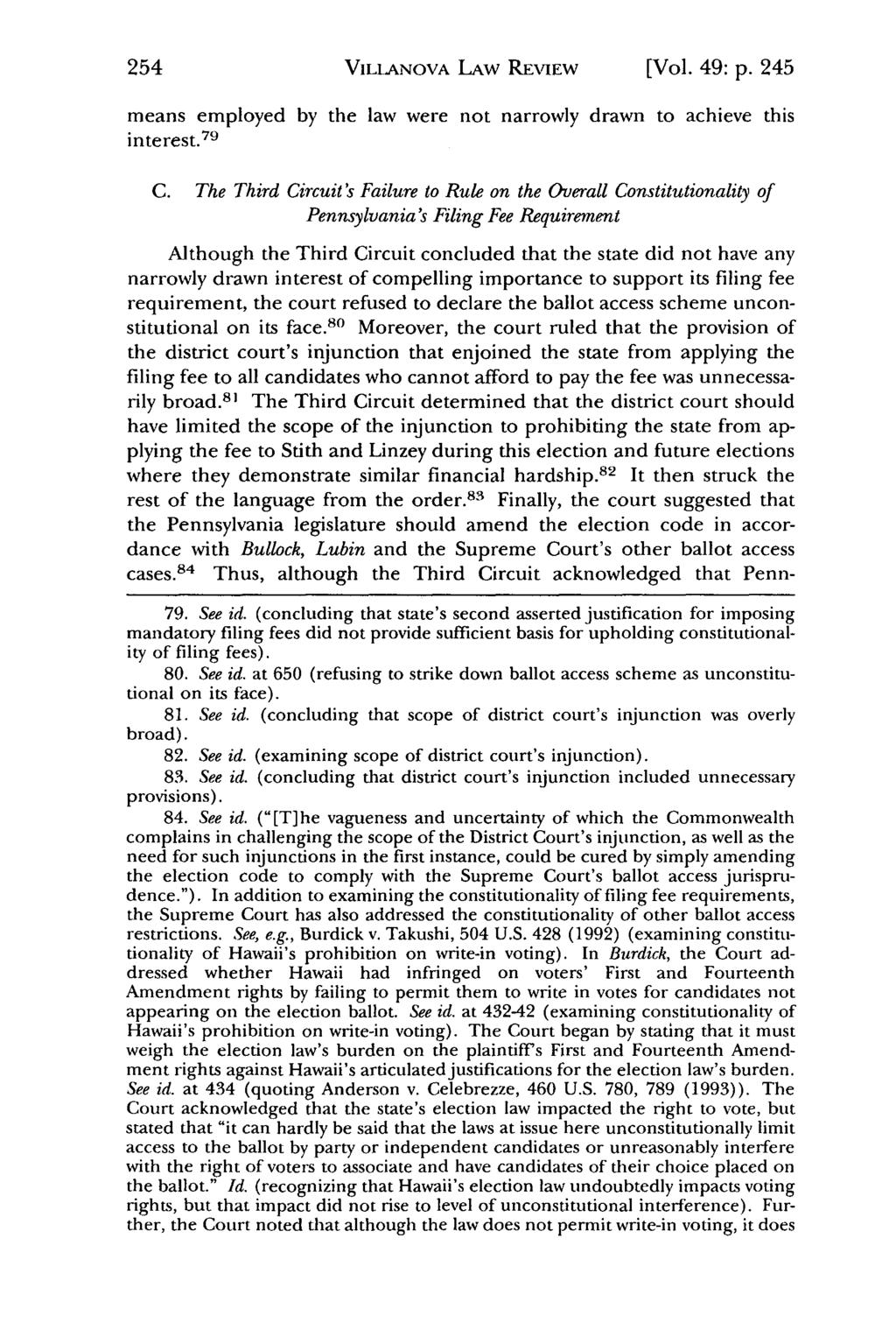 Villanova Law Review, Vol. 49, Iss. 1 [2004], Art. 7 254 VILLANoVA LAW REVIEW [Vol. 49: p. 245 means employed by the law were not narrowly drawn to achieve this interest. 79 C.