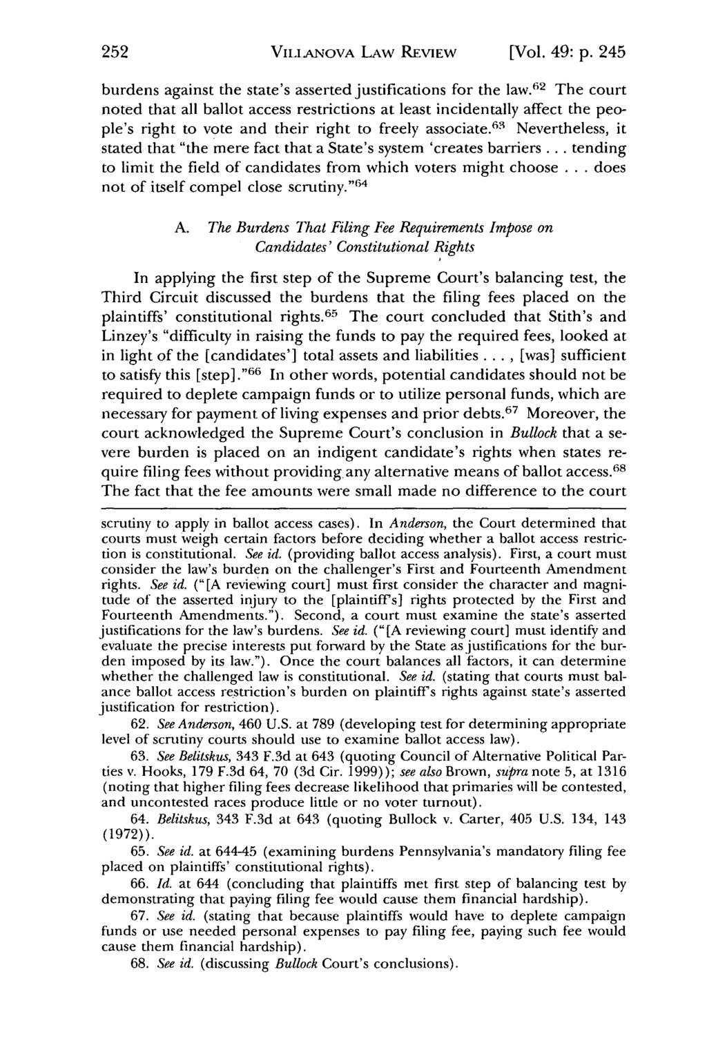 Villanova Law Review, Vol. 49, Iss. 1 [2004], Art. 7 VILIANOVA LAW REVIEW [Vol. 49: p. 245 burdens against the state's asserted justifications for the law.