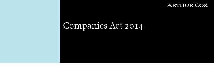 Companies Act 2014 in Focus: Changes in the Law Relating to Members Meetings Private limited companies The law relating to general meetings of members and resolutions is set out in Chapter 6 of Part