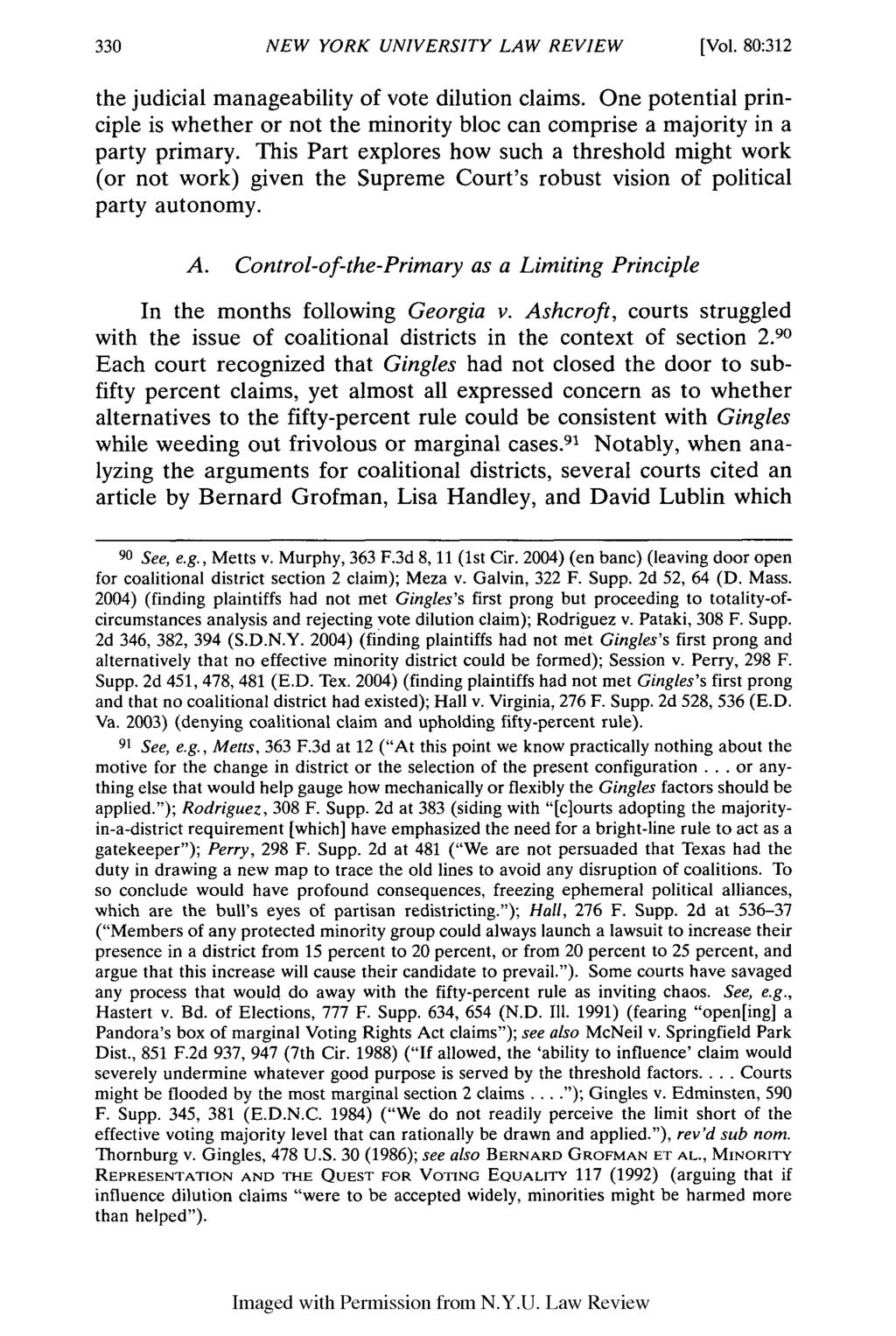 NEW YORK UNIVERSITY LAW REVIEW [Vol. 80:312 the judicial manageability of vote dilution claims. One potential principle is whether or not the minority bloc can comprise a majority in a party primary.