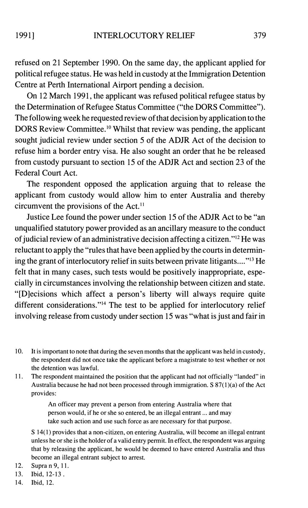 INTERLOCUTORY RELIEF refused on 21 September 1990. On the same day, the applicant applied for political refugee status.