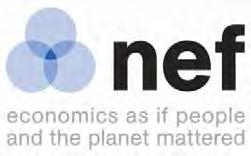 nef (new economics foundation) Founded in 1986; UK s largest independent think and do tank Inspired by 3 principles: Sustainable development Social justice People s well-being and a belief that