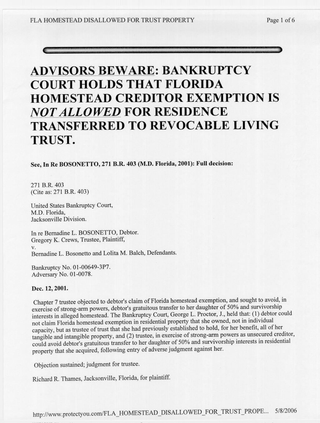 Page 1 of6 " «om ADVISORS BEWARE: BANKRUPTCY COURT HOLDS THAT FLORIDA HOMESTEAD CREDITOR EXEMPTION IS NOT ALLOWED FOR RESIDENCE TRANSFERRED TO REVOCABLE LIVING TRUST. See, In Re BOSONETTO, 271 B.R. 403 (M.