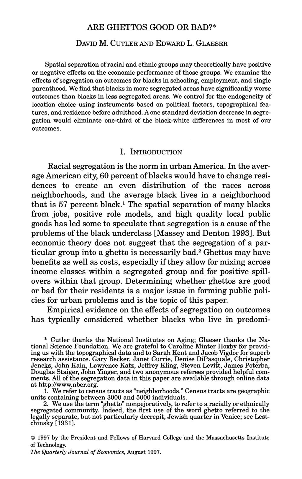 ARE GHETTOS GOOD OR BAD?* Spatial separation of racial and ethnic groups may theoretically have positive or negative effects on the economic performance of those groups.