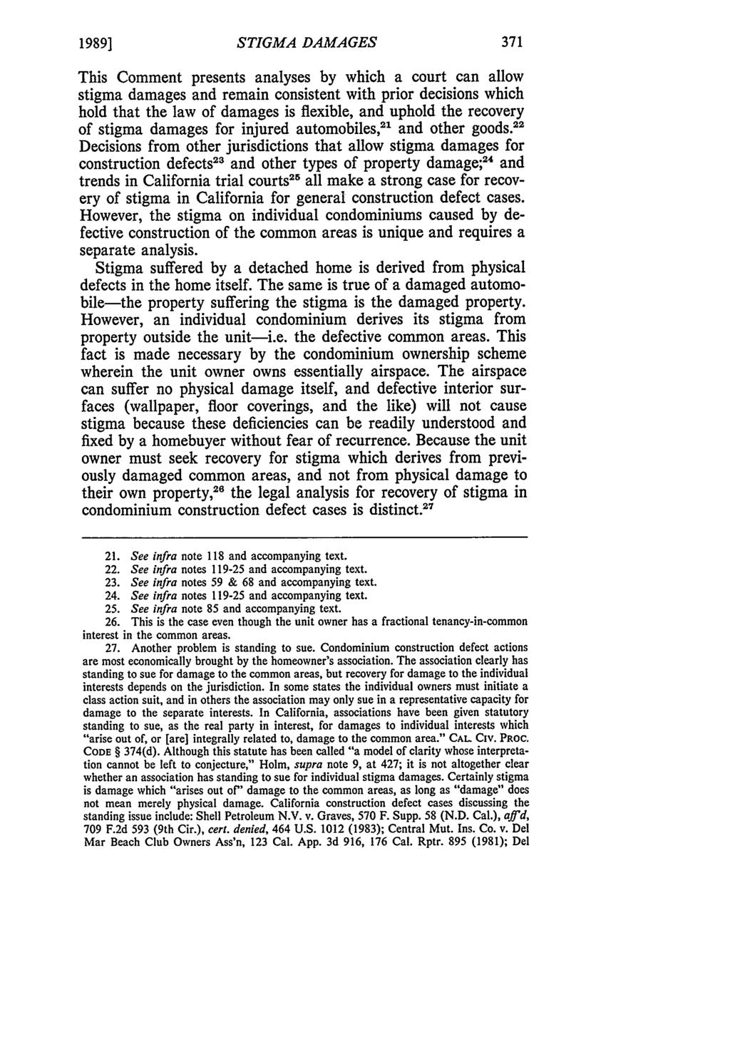 19891 Stott: Stigma Damages: The Case for Recovery in Condominium Constructio STIGMA DAMAGES This Comment presents analyses by which a court can allow stigma damages and remain consistent with prior