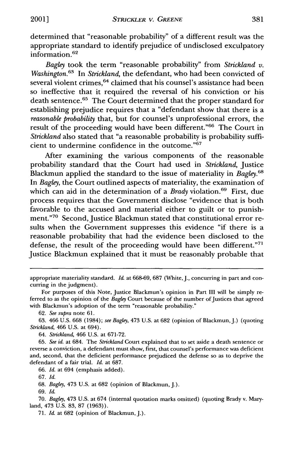 2001] STRICKLER V. GREENE determined that "reasonable probability" of a different result was the appropriate standard to identify prejudice of undisclosed exculpatory information.