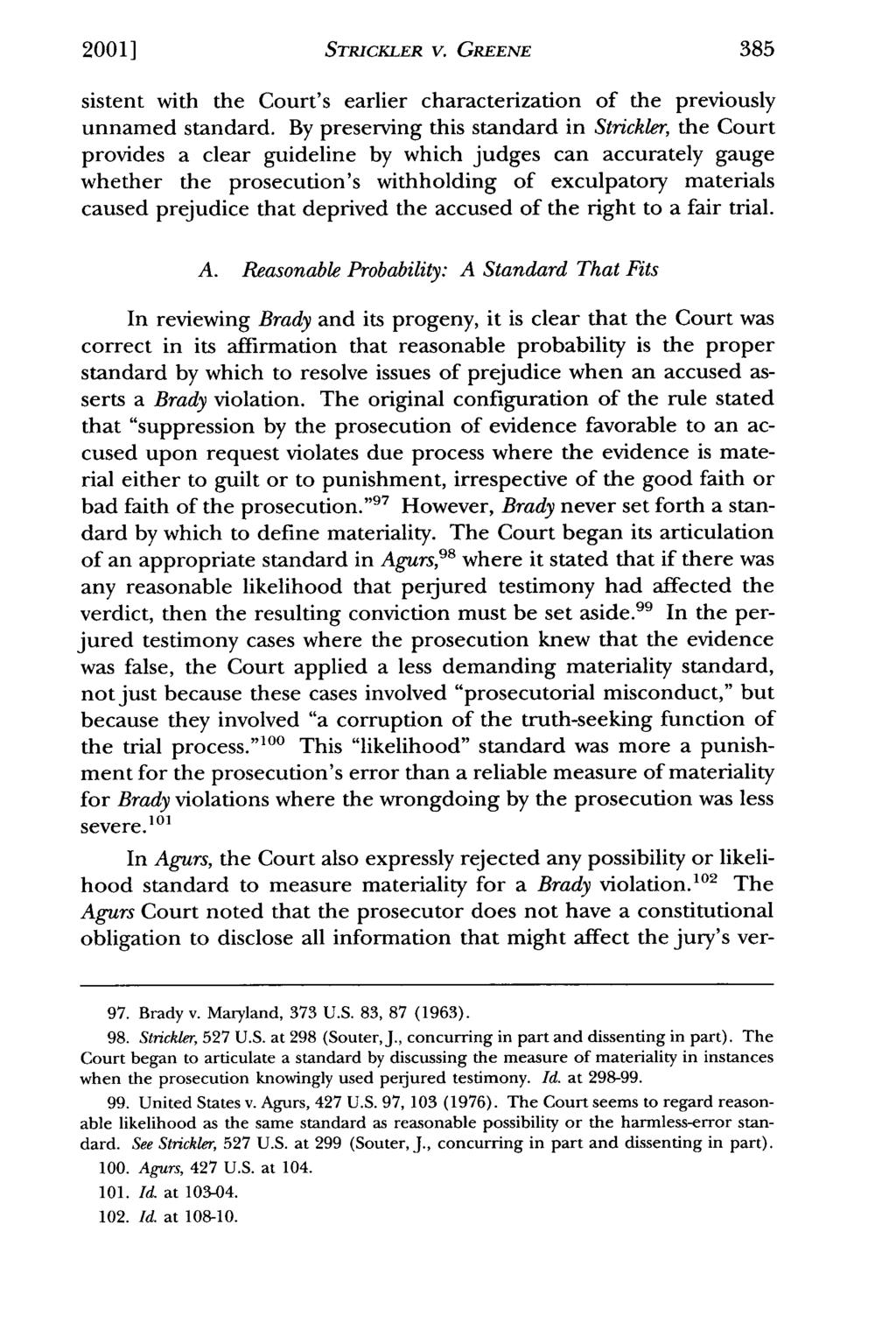 2001] STRICKLER V. GREENE sistent with the Court's earlier characterization of the previously unnamed standard.