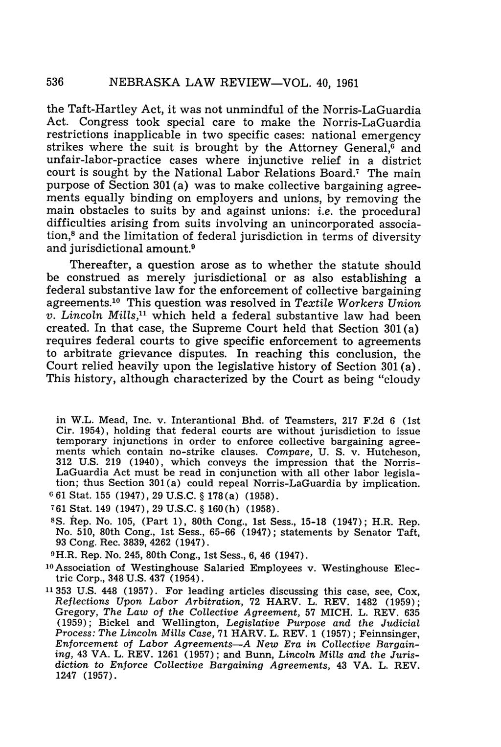NEBRASKA LAW REVIEW-VOL. 40, 1961 the Taft-Hartley Act, it was not unmindful of the Norris-LaGuardia Act.