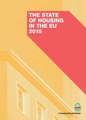 The State of Housing in the EU 2015 There are more people without a home today in Europe than six years ago Housing is the foundation for people s lives and their priority among their