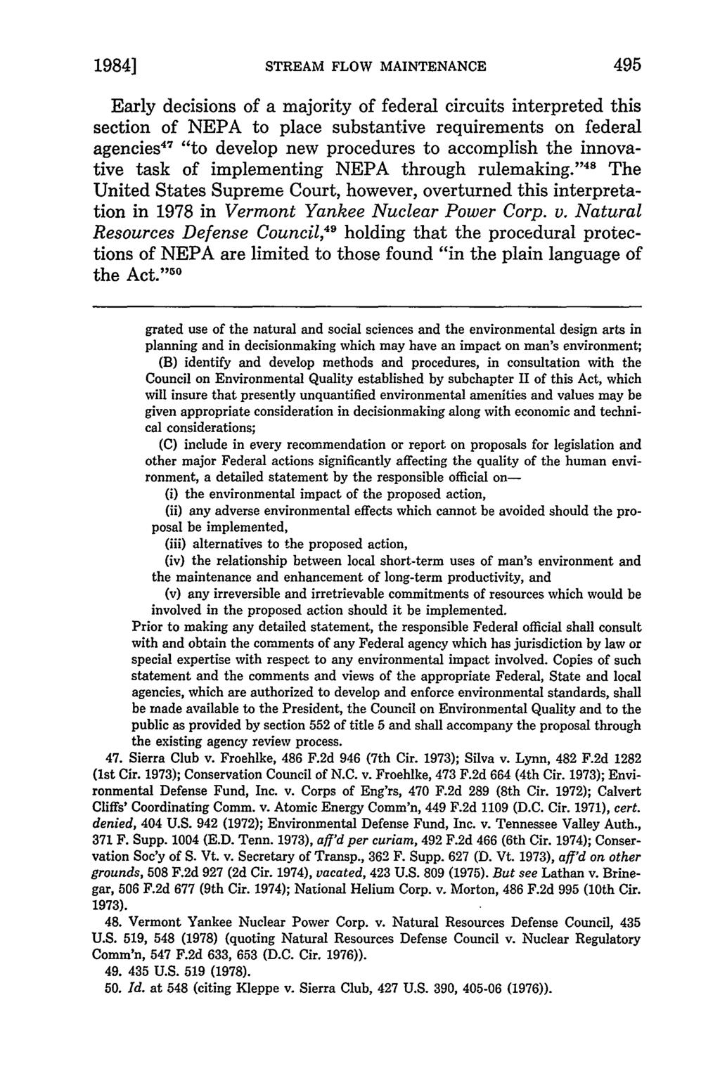 1984] STREAM FLOW MAINTENANCE Early decisions of a majority of federal circuits interpreted this section of NEPA to place substantive requirements on federal agencies 47 "to develop new procedures to