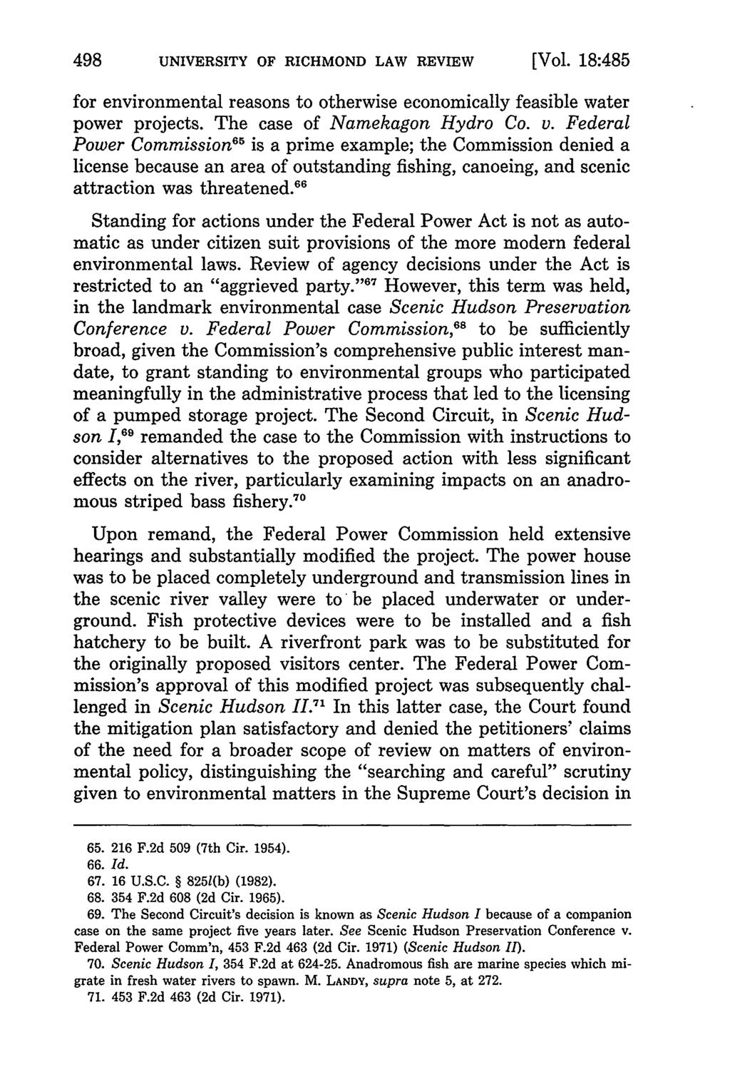 UNIVERSITY OF RICHMOND LAW REVIEW [Vol. 18:485 for environmental reasons to otherwise economically feasible water power projects. The case of Namekagon Hydro Co. v.