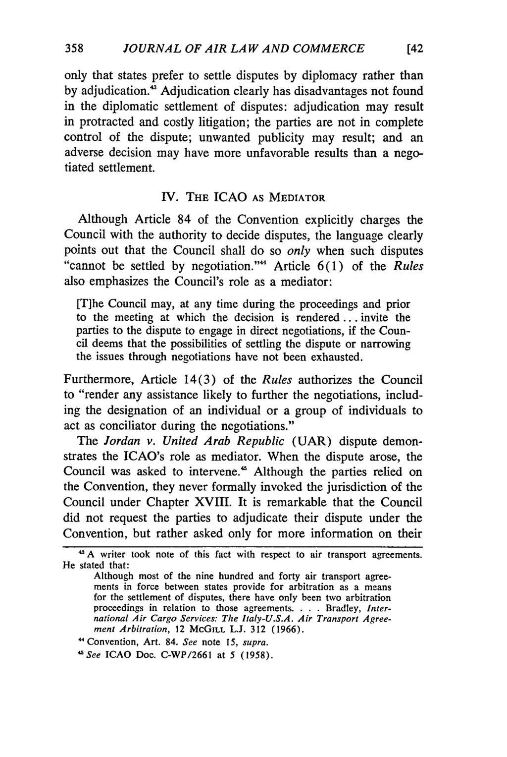 JOURNAL OF AIR LAW AND COMMERCE only that states prefer to settle disputes by diplomacy rather than by adjudication.