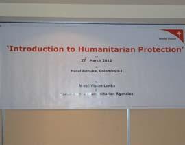 A workshop on was held on Introduction to Humanitarian Protection, initiated by World Vision Lanka.