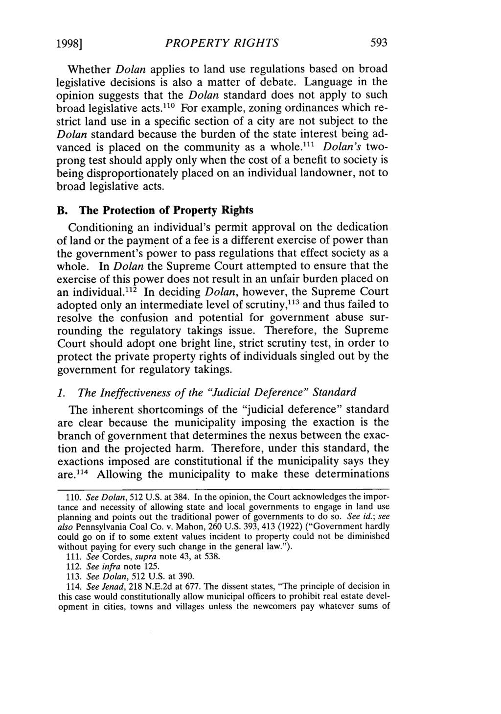 1998] PROPERTY RIGHTS Whether Dolan applies to land use regulations based on broad legislative decisions is also a matter of debate.