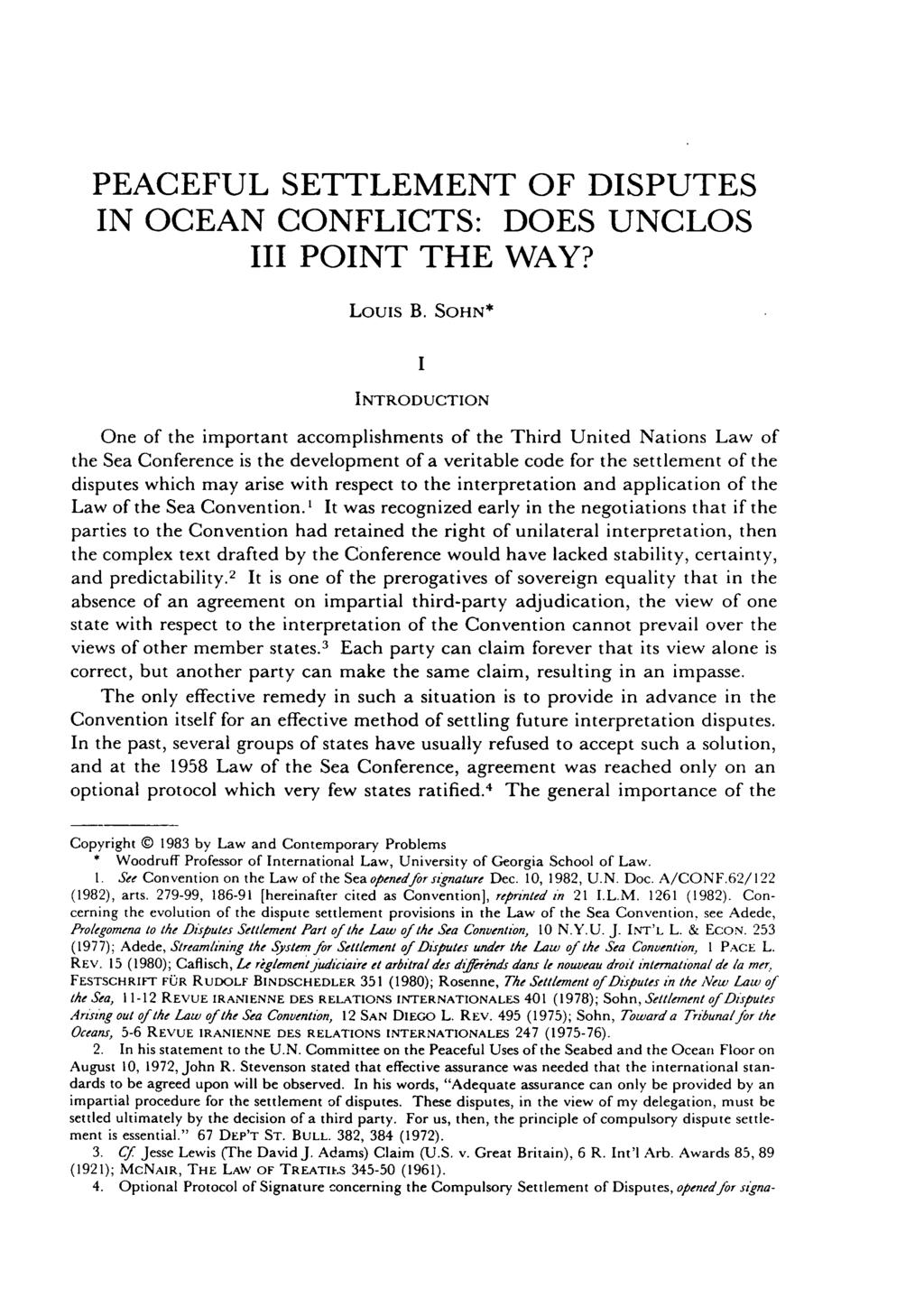 PEACEFUL SETTLEMENT OF DISPUTES IN OCEAN CONFLICTS: DOES UNCLOS III POINT THE WAY? Louis B.