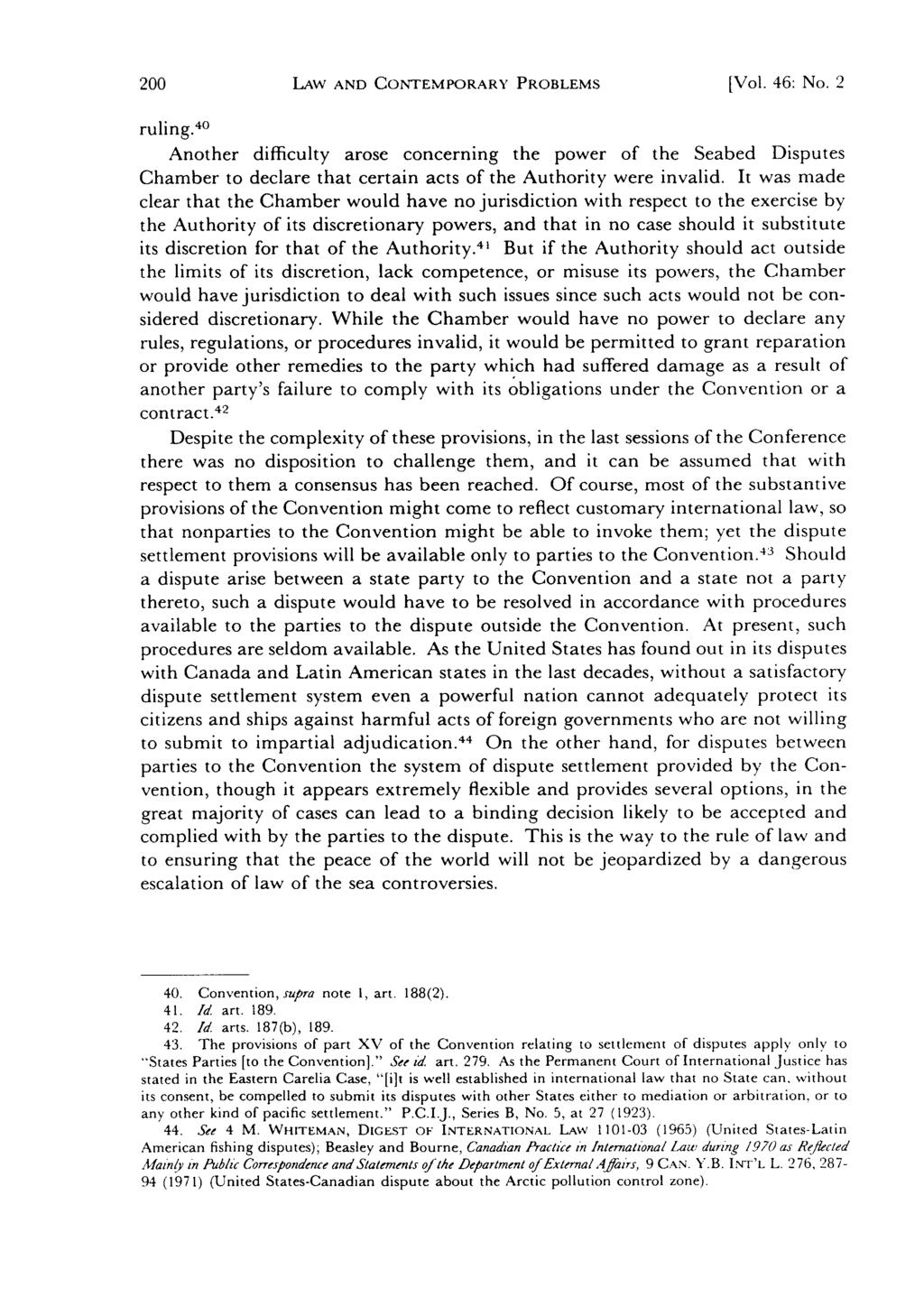 LAW AND CONTEMPORARY PROBLEMS [Vol. 46: No. 2 ruling. 40 Another difficulty arose concerning the power of the Seabed Disputes Chamber to declare that certain acts of the Authority were invalid.