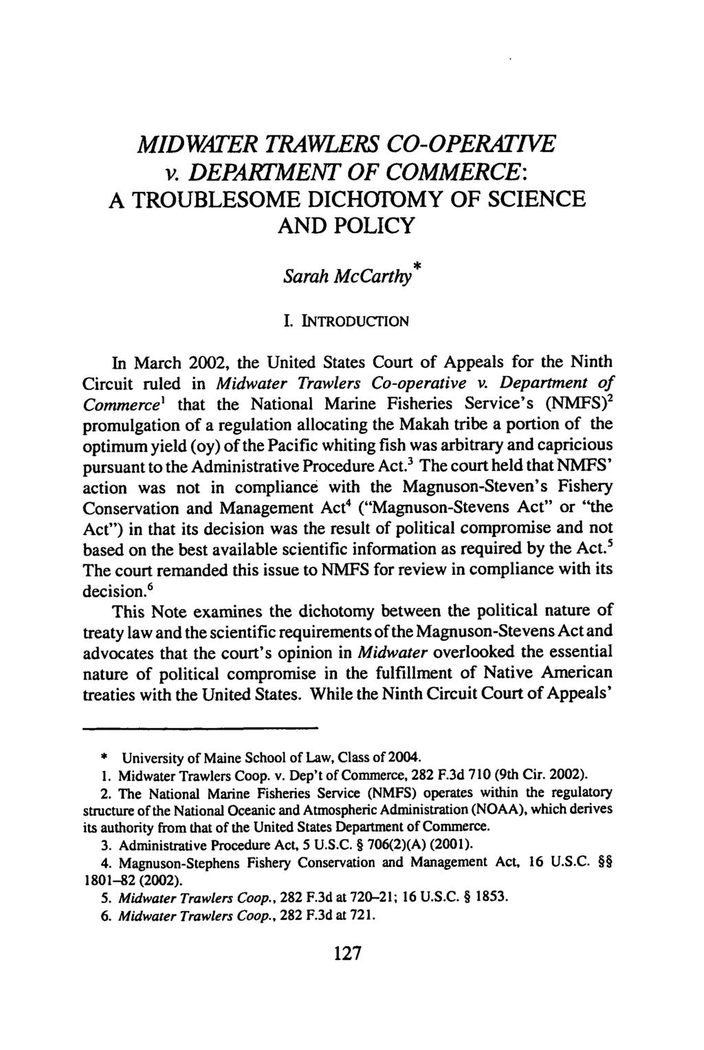 MID WATER TRAWLERS CO-OPERATIVE v. DEPARTMENT OF COMMERCE: A TROUBLESOME DICHOTOMY OF SCIENCE AND POLICY Sarah McCarthy I.