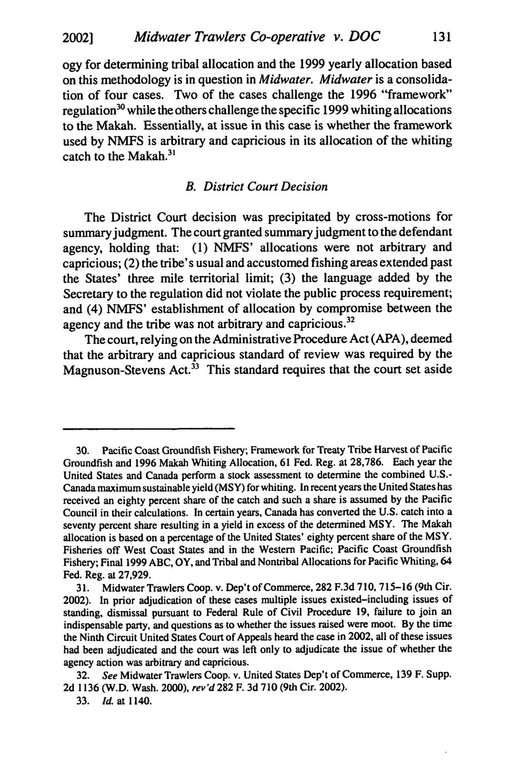 2002] Midwater Trawlers Co-operative v. DOC ogy for determining tribal allocation and the 1999 yearly allocation based on this methodology is in question in Midwater.