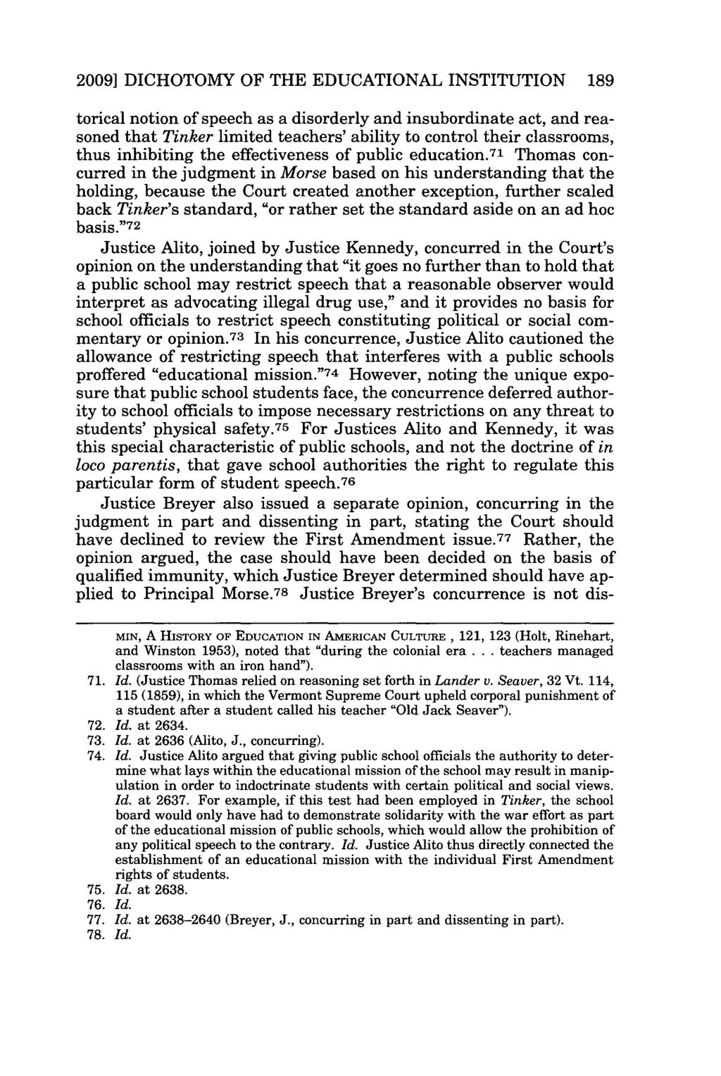 2009] DICHOTOMY OF THE EDUCATIONAL INSTITUTION 189 torical notion of speech as a disorderly and insubordinate act, and reasoned that Tinker limited teachers' ability to control their classrooms, thus