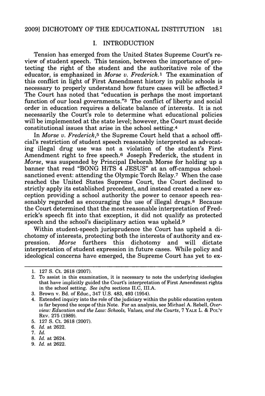 2009] DICHOTOMY OF THE EDUCATIONAL INSTITUTION 181 I. INTRODUCTION Tension has emerged from the United States Supreme Court's review of student speech.