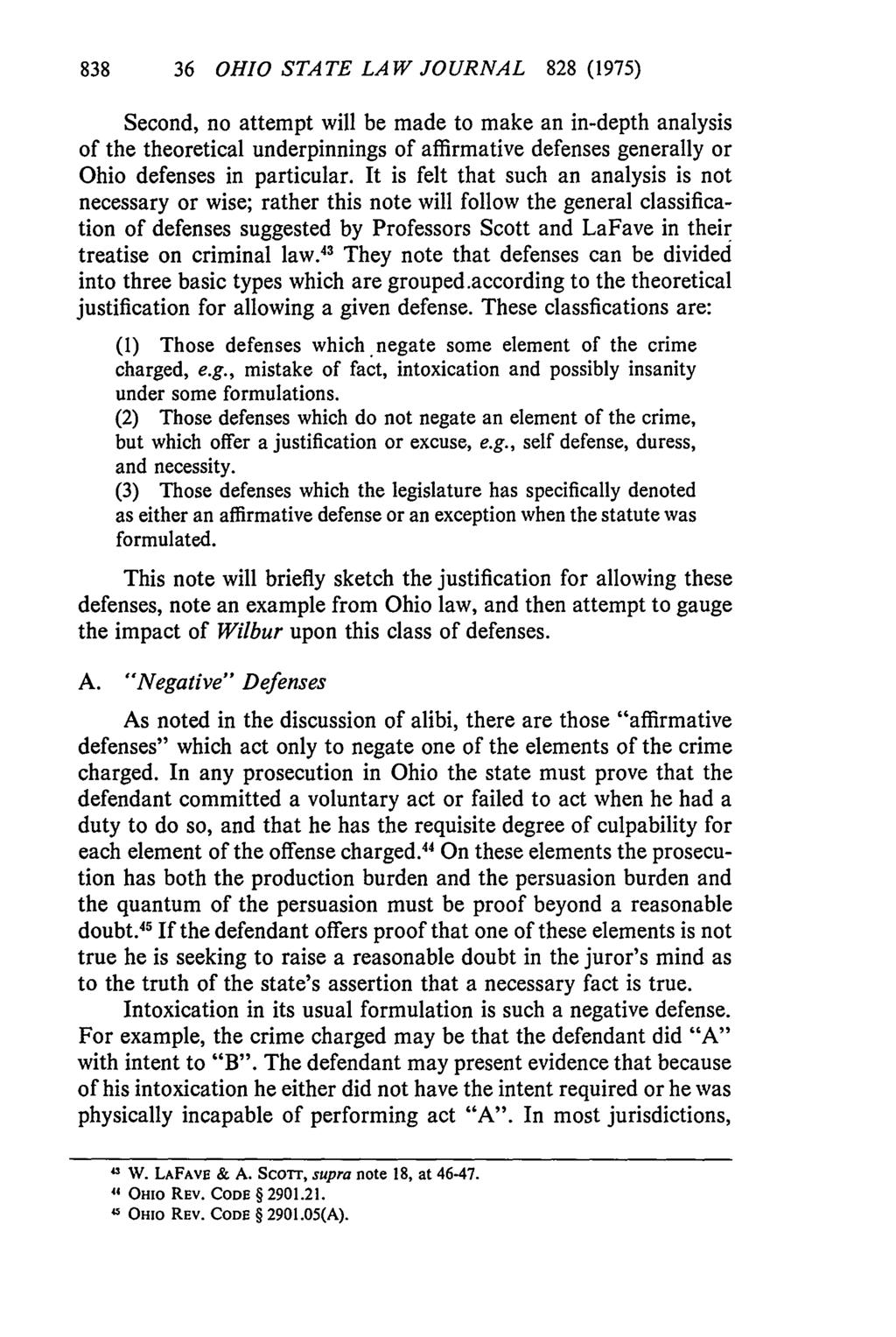 36 OHIO STATE LAW JOURNAL 828 (1975) Second, no attempt will be made to make an in-depth analysis of the theoretical underpinnings of affirmative defenses generally or Ohio defenses in particular.