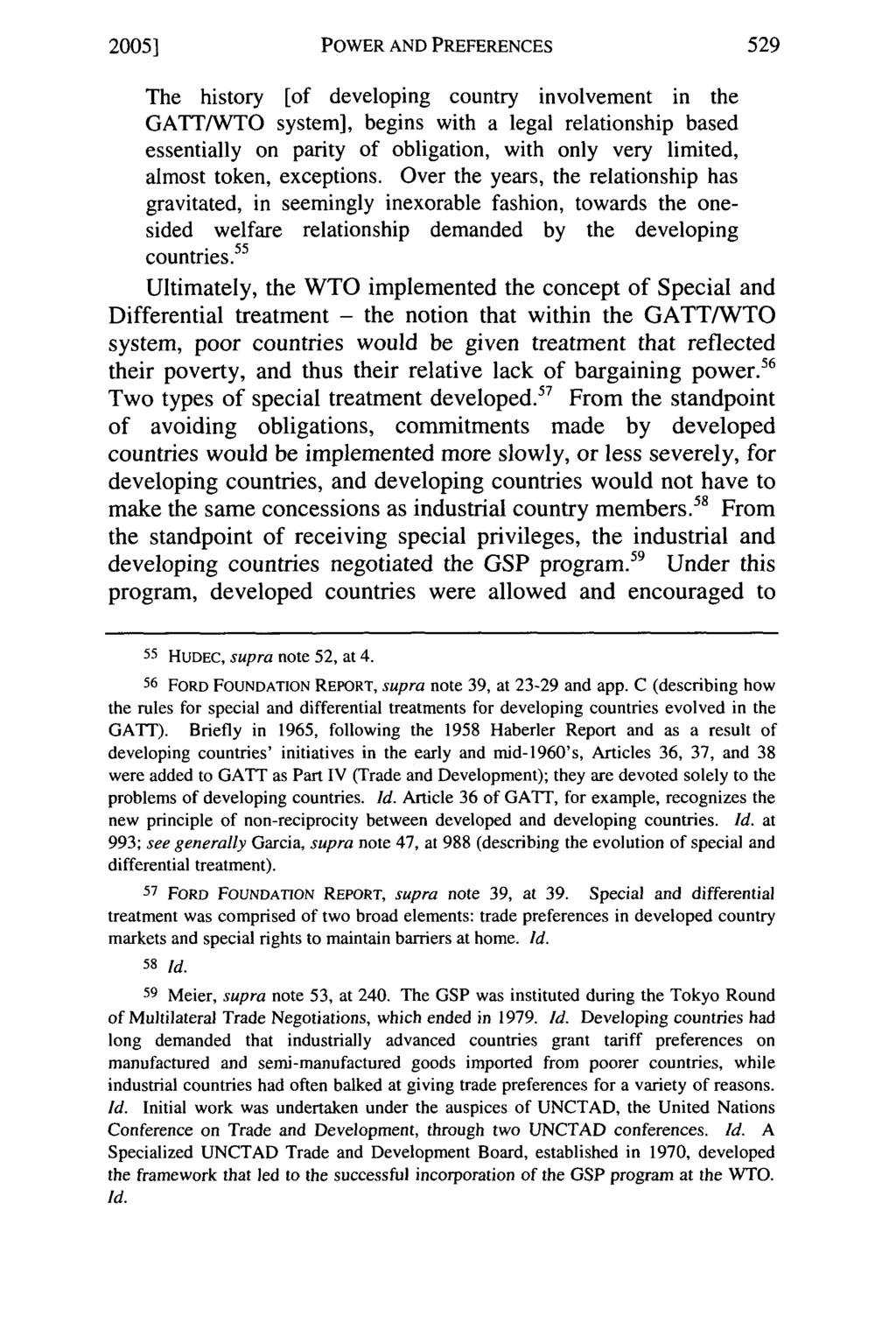 2005] POWER AND PREFERENCES The history [of developing country involvement in the GATT/WTO system], begins with a legal relationship based essentially on parity of obligation, with only very limited,