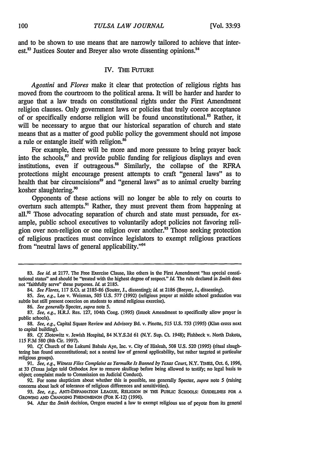 Tulsa Law Review, Vol. 33 [1997], Iss. 1, Art. 8 TULSA LAW JOURNAL [Vol. 33:93 and to be shown to use means that are narrowly tailored to achieve that interest.