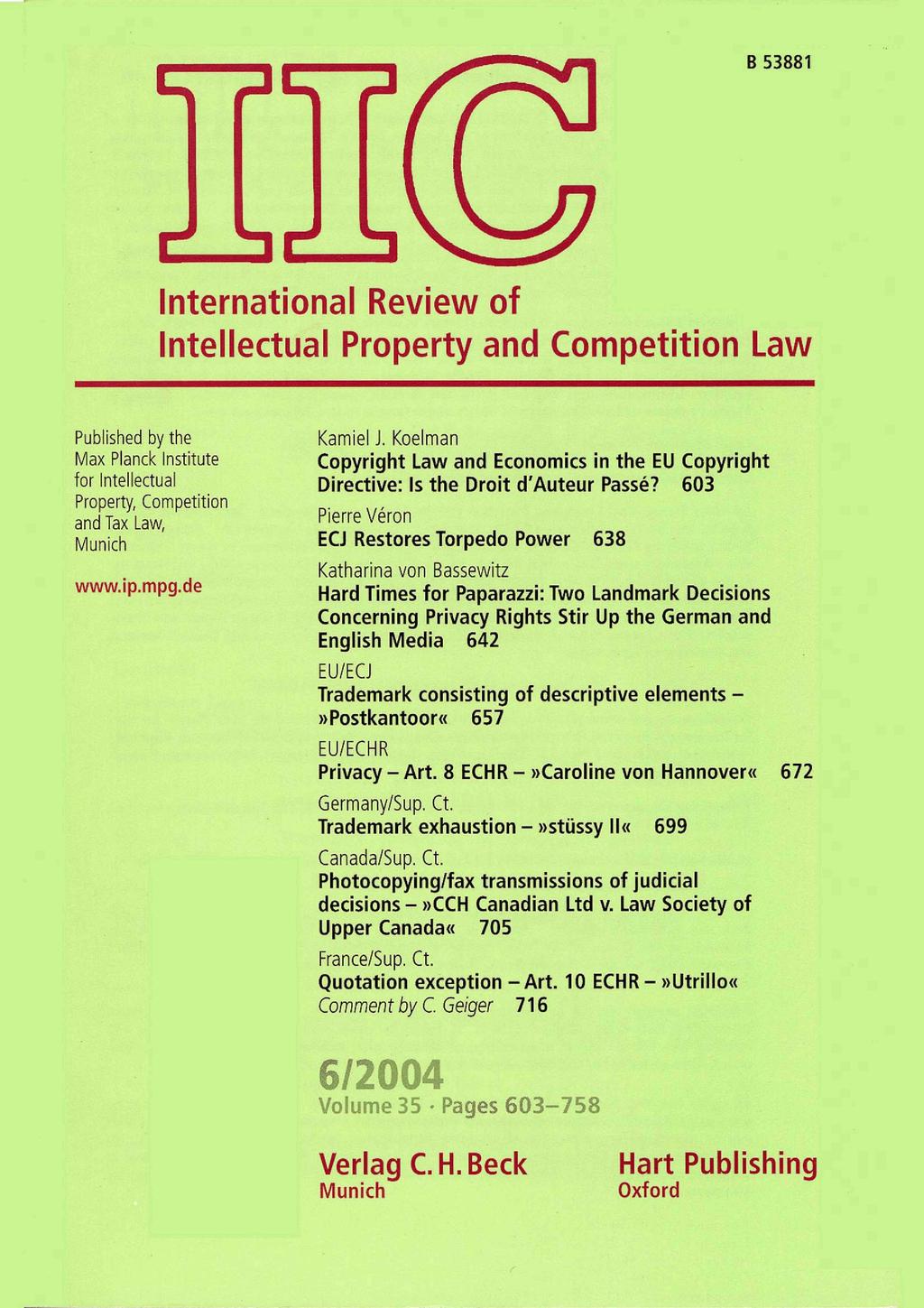 B 53881 International Review of Intellectual Property and Competition Law Published by the Max Planck Institute for Intellectual Property, Competition and Tax Law, Munich www.ip.mpg.de Kamiel J.