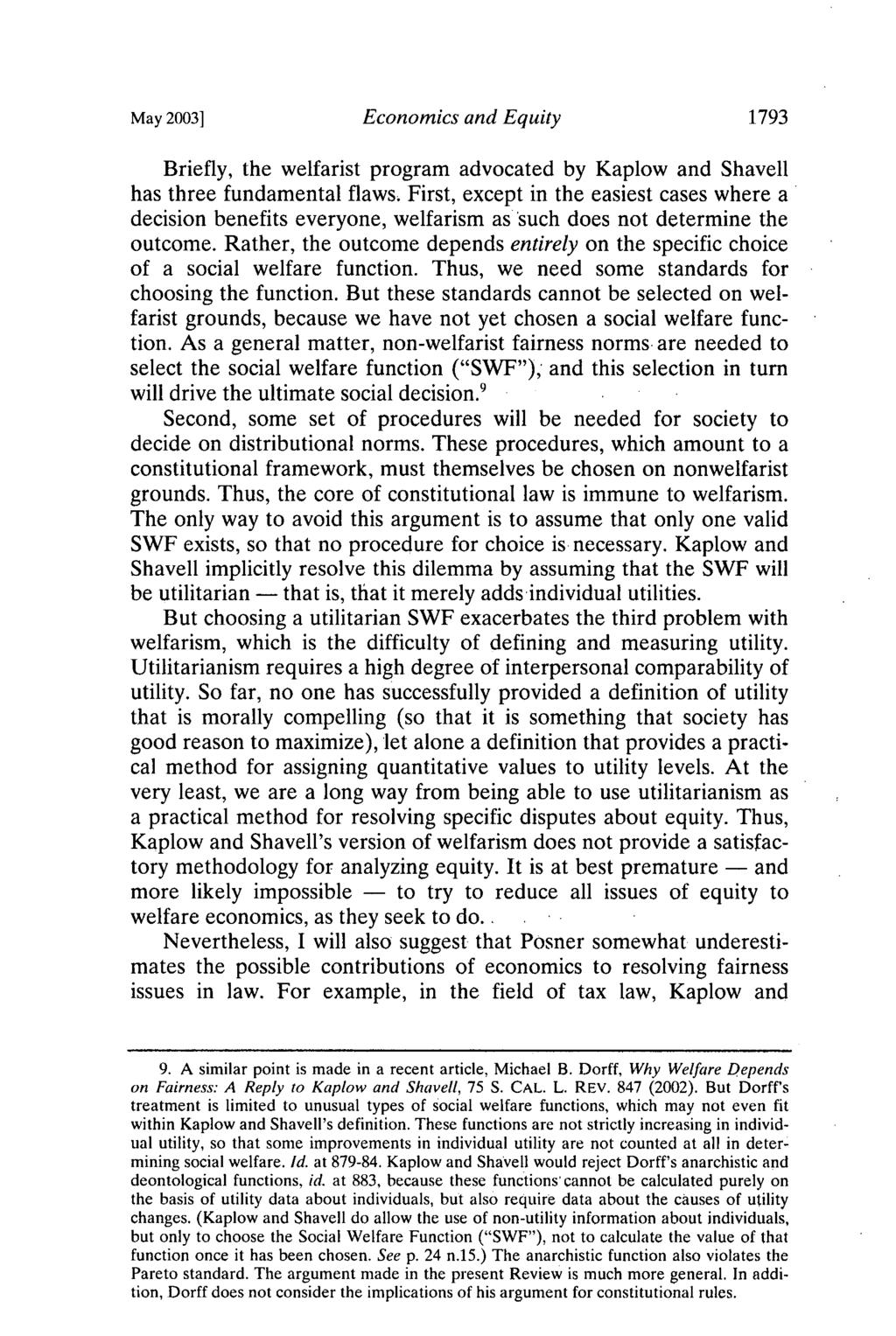 May 2003] Economics and Equity 1793 Briefly, the welfarist program advocated by Kaplow and Shavell has three fundamental flaws.