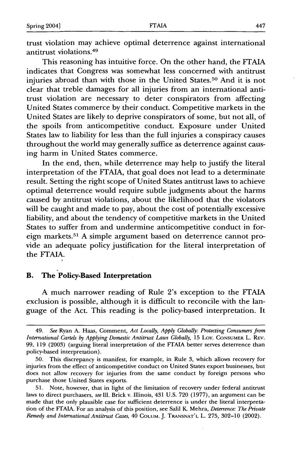 Spring 2004] FTAIA trust violation may achieve optimal deterrence against international antitrust violations. 49 This reasoning has intuitive force.