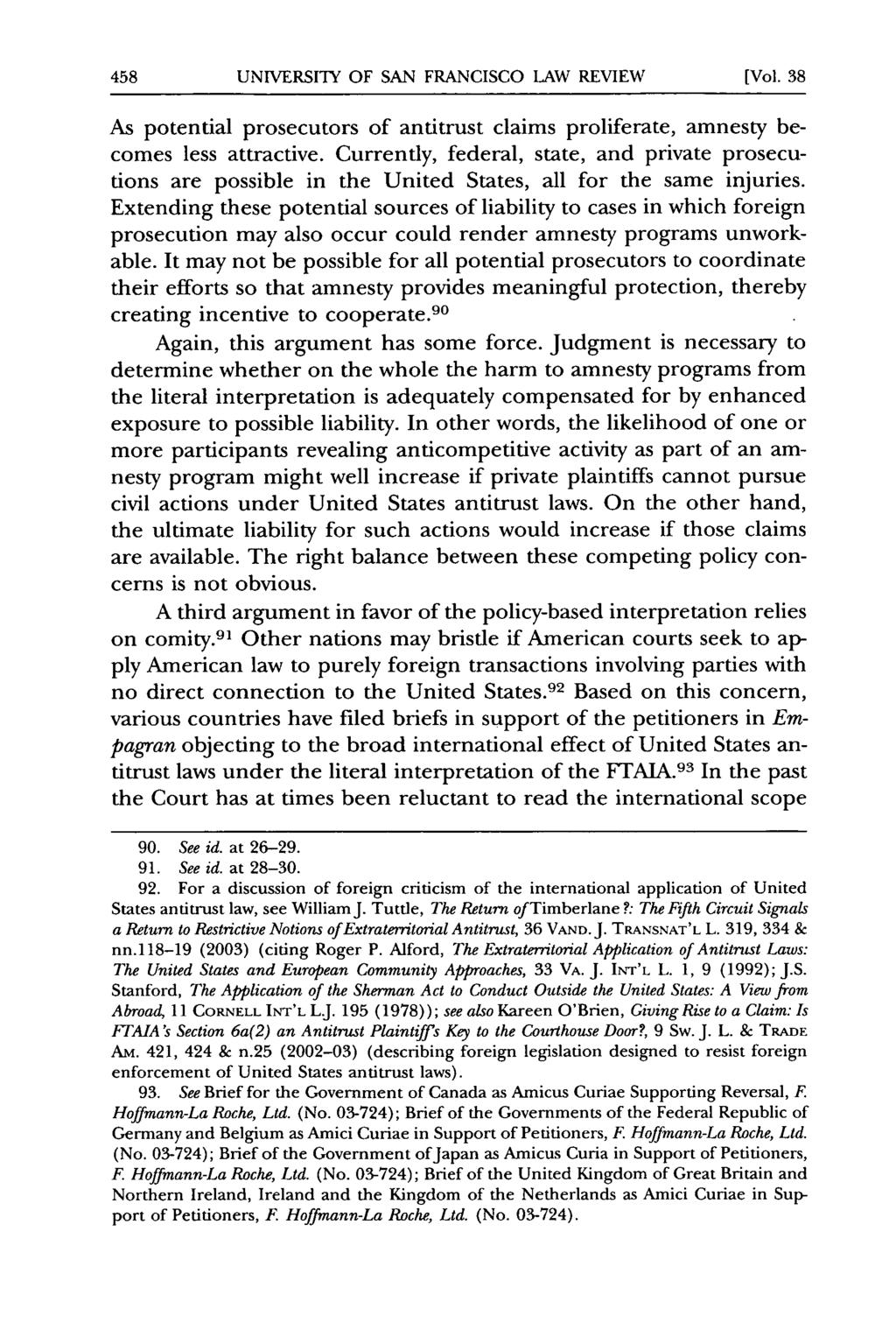 UNIVERSITY OF SAN FRANCISCO LAW REVIEW [Vol. 38 As potential prosecutors of antitrust claims proliferate, amnesty becomes less attractive.
