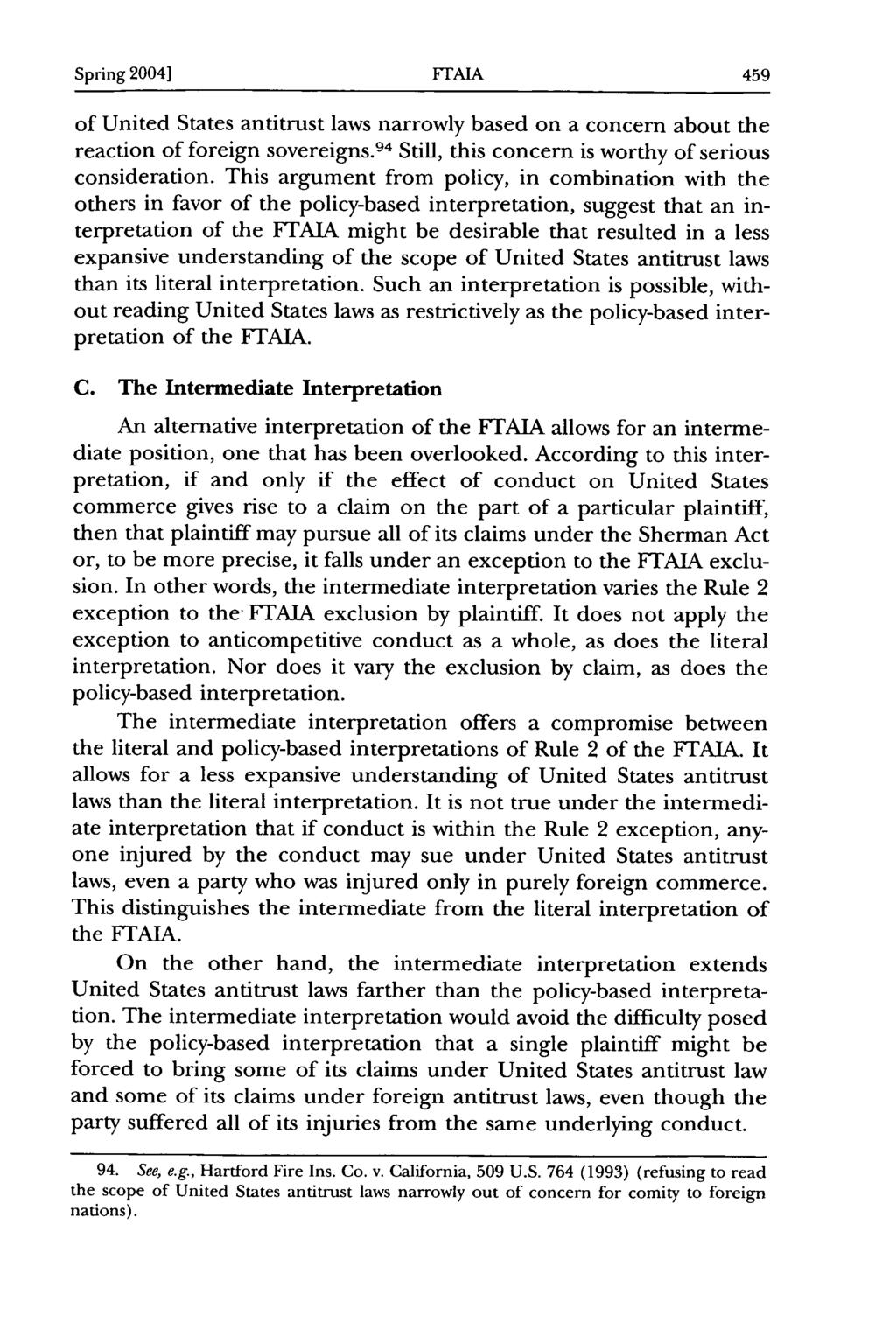 Spring 2004] FrAIA of United States antitrust laws narrowly based on a concern about the reaction of foreign sovereigns. 94 Still, this concern is worthy of serious consideration.
