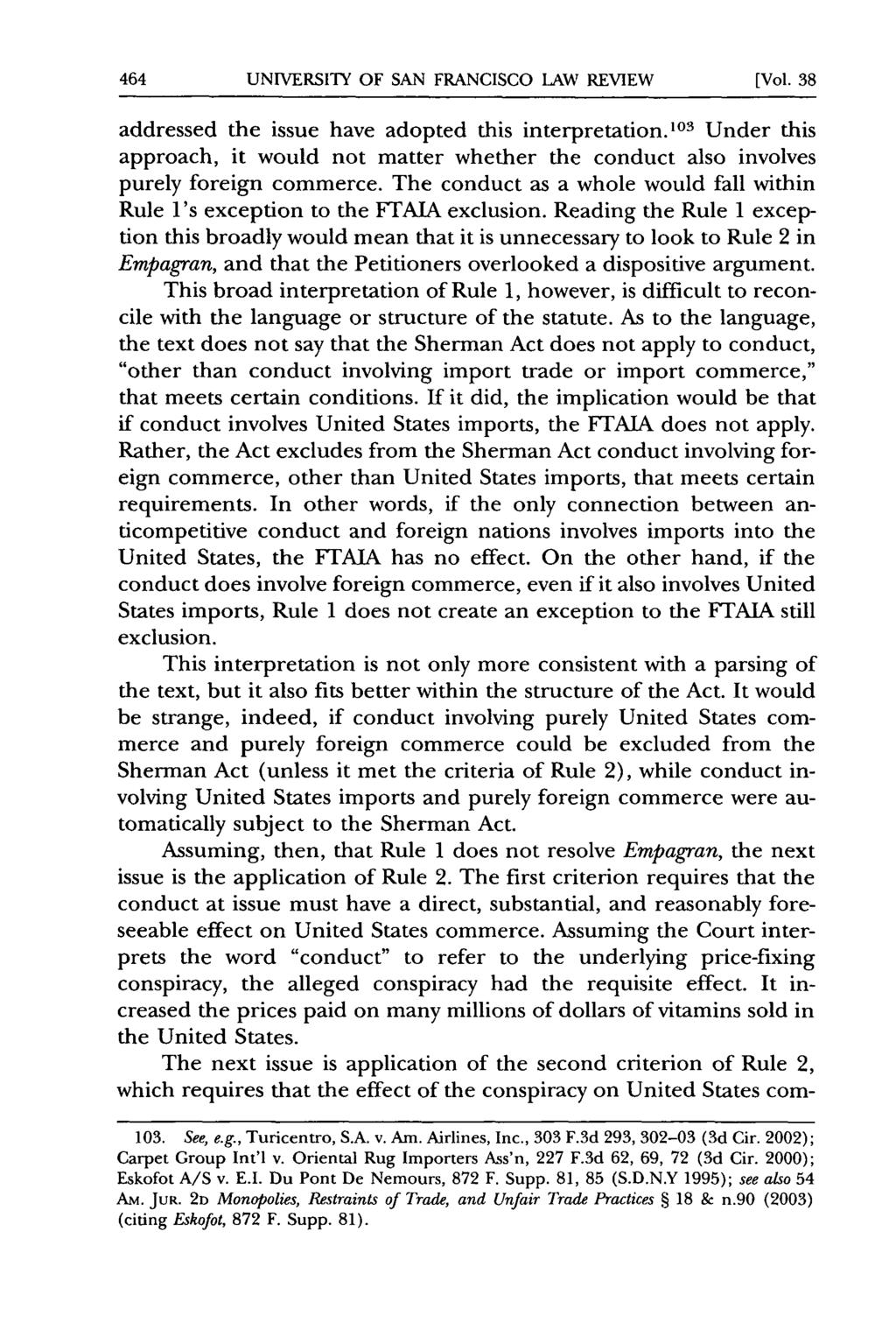 UNIVERSITY OF SAN FRANCISCO LAW REVIEW [Vol. 38 addressed the issue have adopted this interpretation.