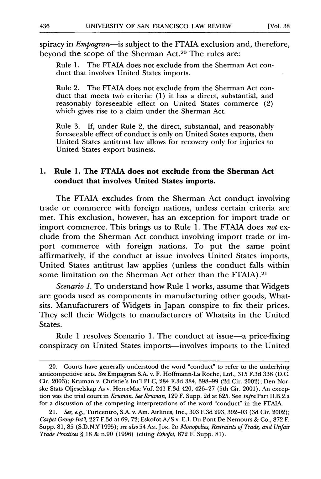 UNIVERSITY OF SAN FRANCISCO LAW REVIEW [Vol. 38 spiracy in Empagran-is subject to the FTAIA exclusion and, therefore, beyond the scope of the Sherman Act. 20 The rules are: Rule 1.