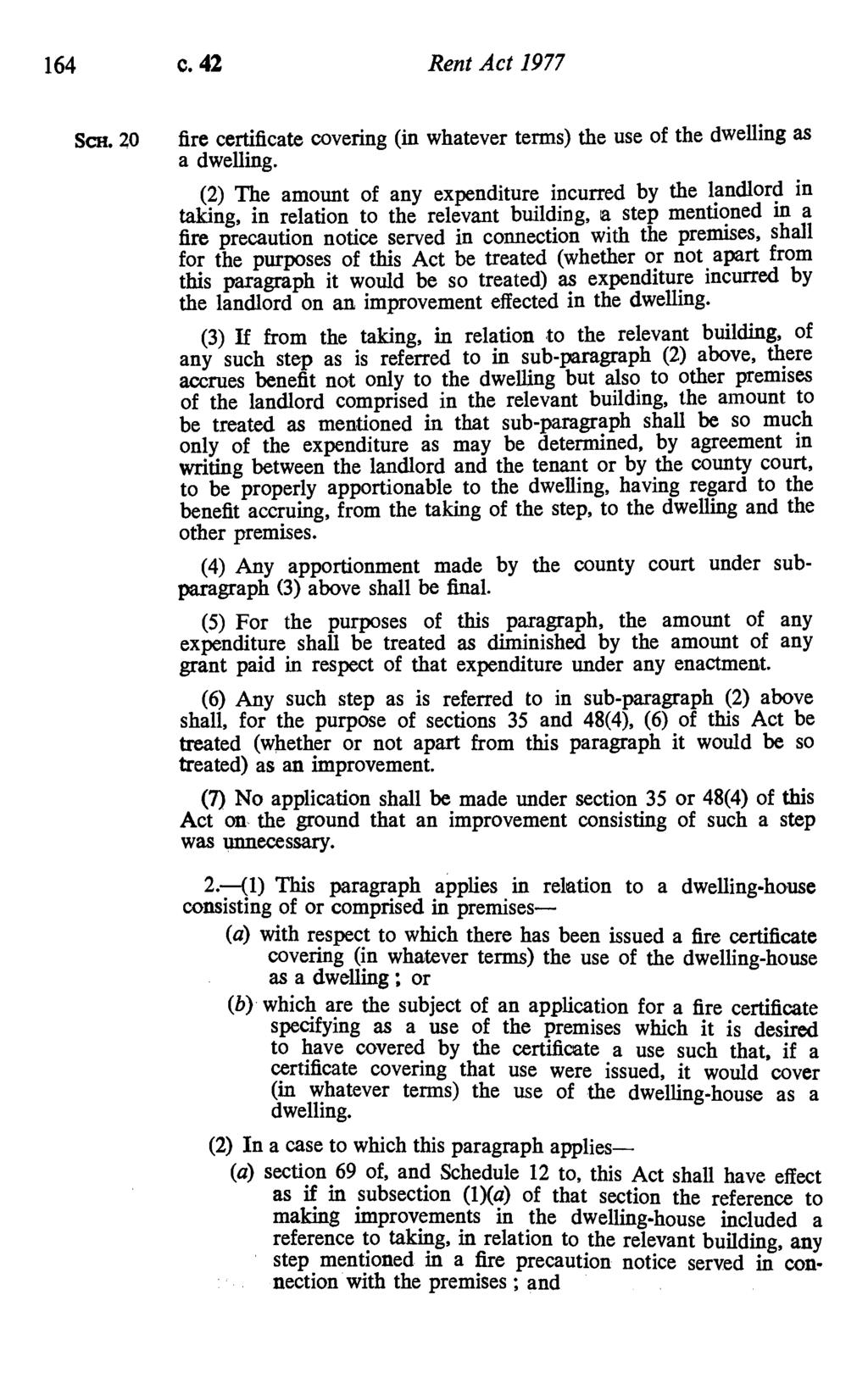 164 c. 42 Rent Act 1977 SCfi. 20 fire certificate covering (in whatever terms) the use of the dwelling as a dwelling.