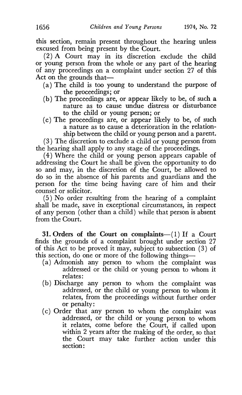 1656 Children and Young Persons 1974, No. 72 this section, remain present throughout the hearing unless excused from being present by the Court.