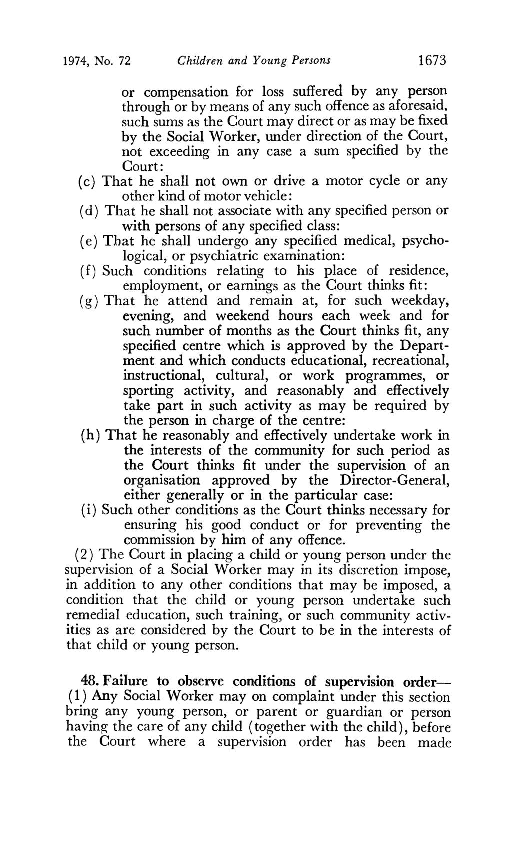 1974, No. 72 Children and Young Persons 1673 or compensation for loss suffered by any person through or by means of any such offence as aforesaid.