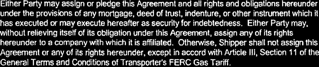 accord with the terms and conditions of Arlicle VI of the General Terms and Conditions of Transporter's FERC Gas Tariff.