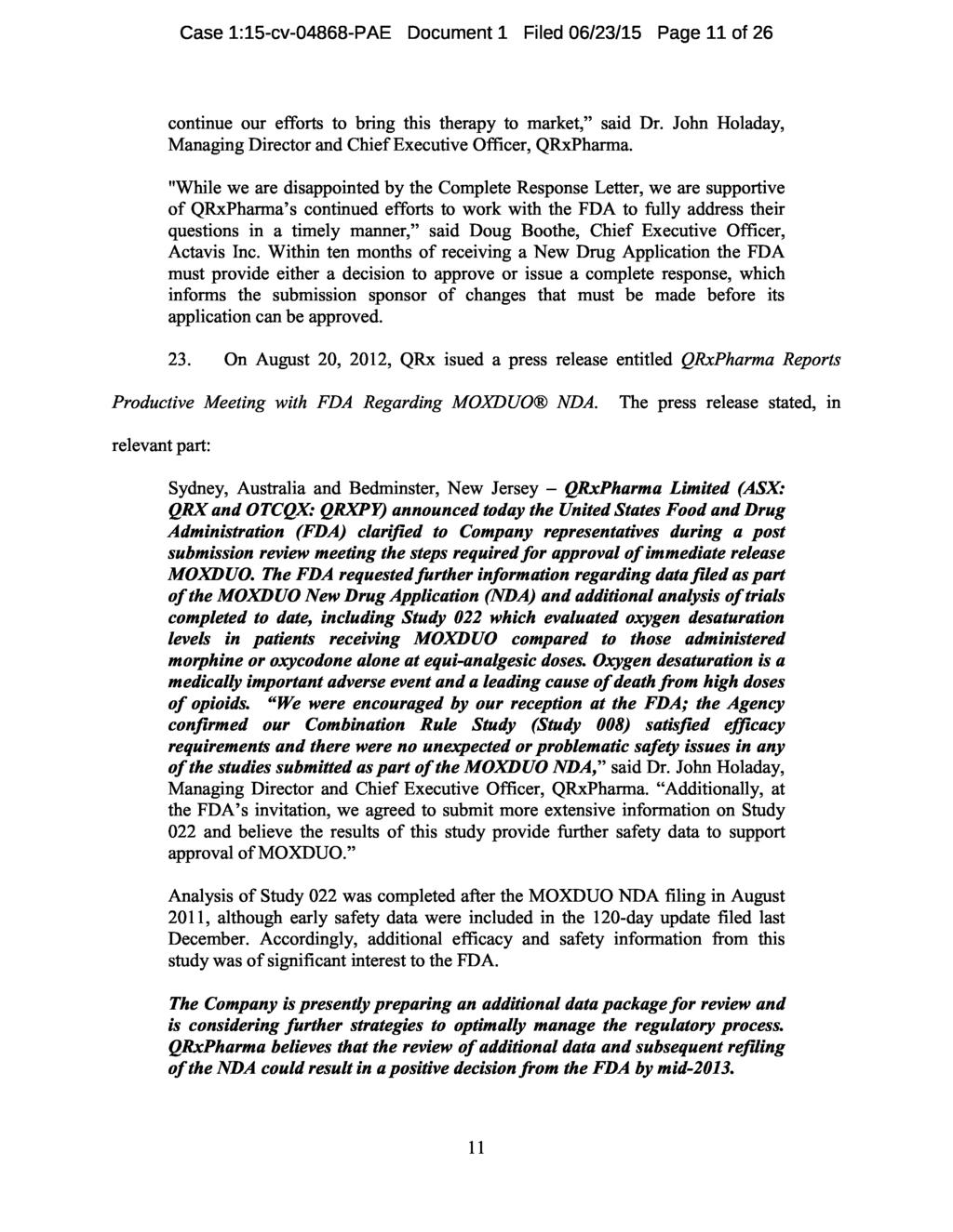 Case 1:15-cv-04868-PAE Document 1 Filed 06/23/15 Page 11 of 26 continue our efforts to bring this therapy to market, said Dr. John Holaday, Managing Director and Chief Executive Officer, QRxPharma.