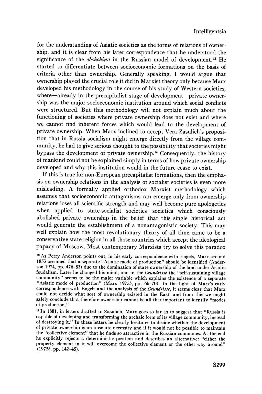 Intelligentsia for the understanding of Asiatic societies as the forms of relations of ownership, and it is clear from his later correspondence that he understood the significance of the obshchina in