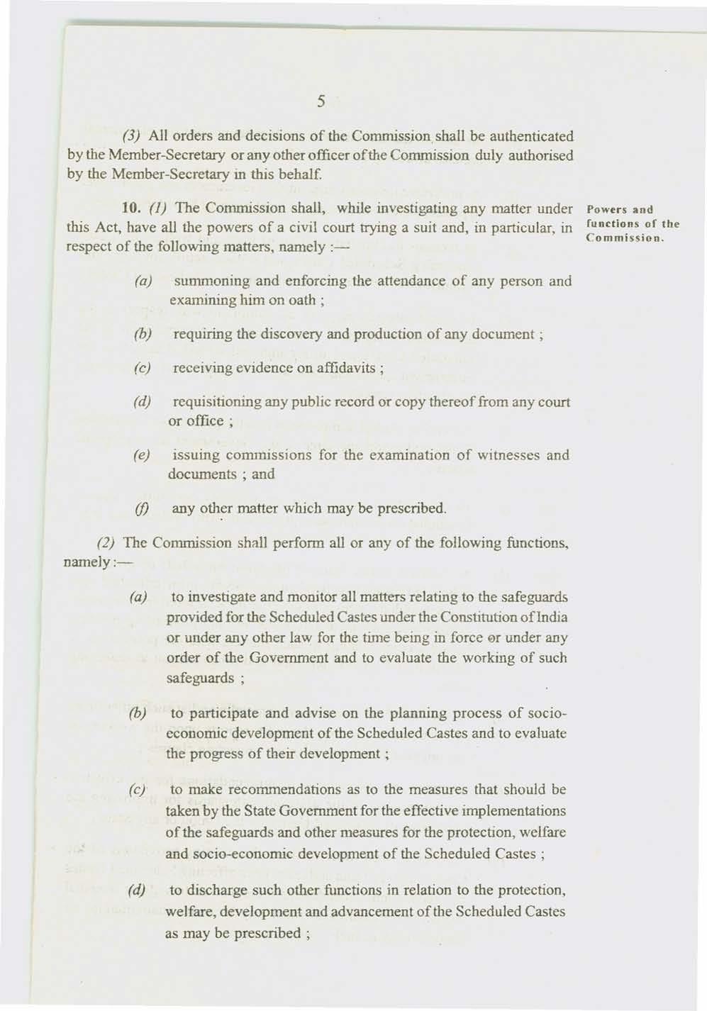 5 (3) All orders and decisions of the Commission. shall be authenticated by the Member-Secretary or any other officer of the Commission duly authorised by the Member-Secretary in this behalf. 10.