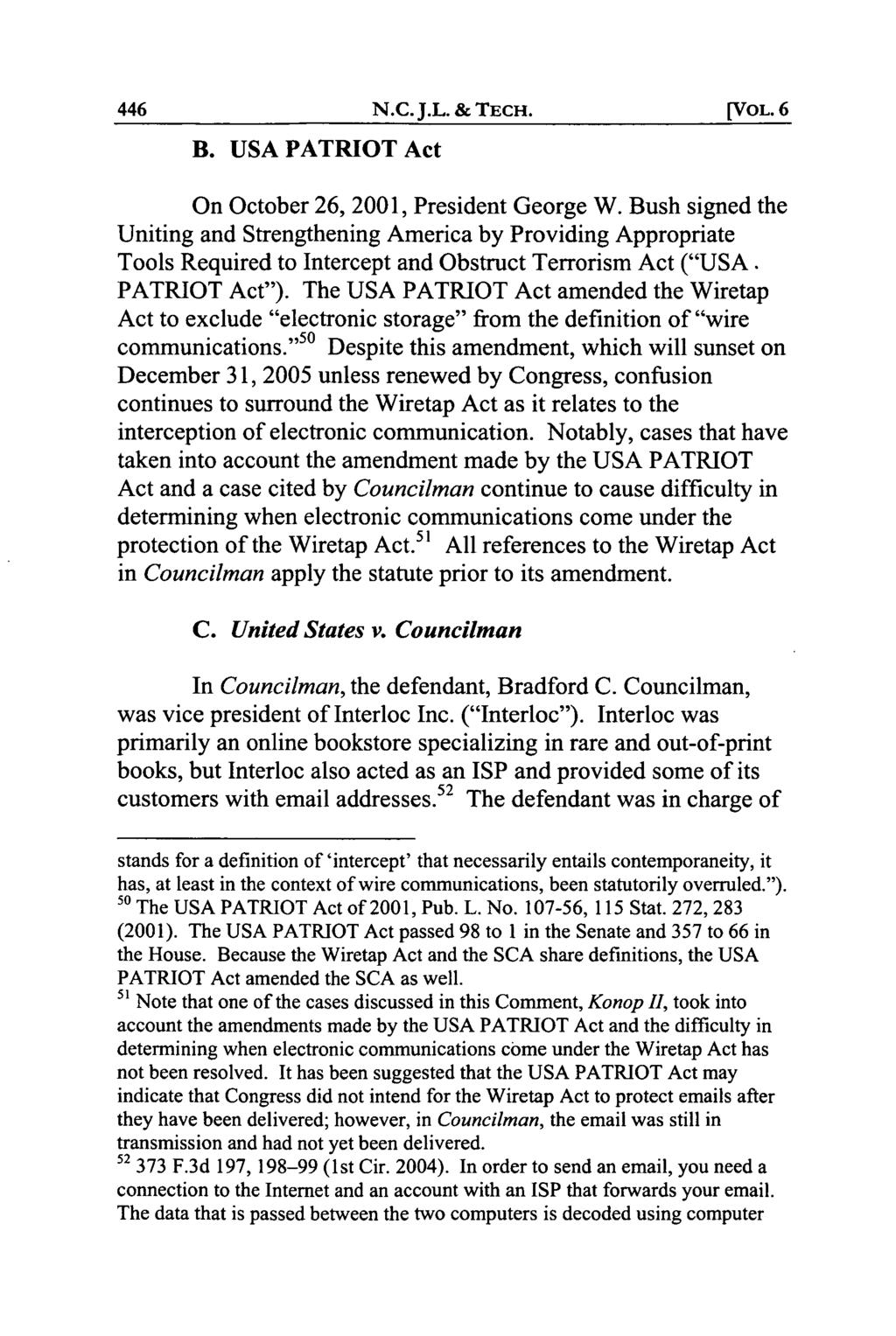B. USA PATRIOT Act N.C. J.L. & TECH. [VOL. 6 On October 26, 2001, President George W.